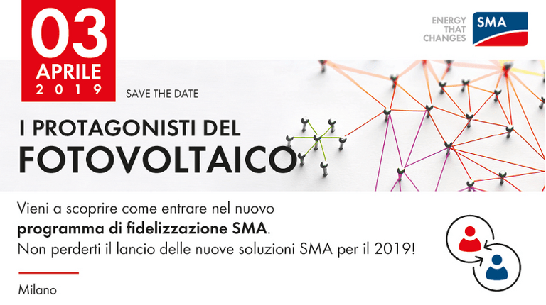 Il 2019 di SMA Italia riparte alla grande con una rinnovata attenzione verso I partner tecnici e commerciali e verso gli utilizzatori finali – evento lancio il 3 aprile 2019 a Milano!