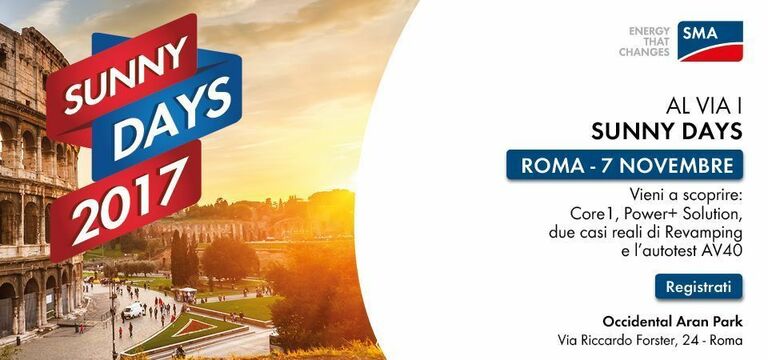 Sunny Days Roma 7 novembre 2017 – SMA presenta ai professionisti del settore tutte le novità in ambito fotovoltaico con esempi pratici per ogni area di attività